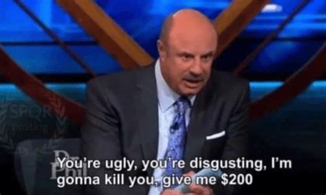 dr phil youre ugly